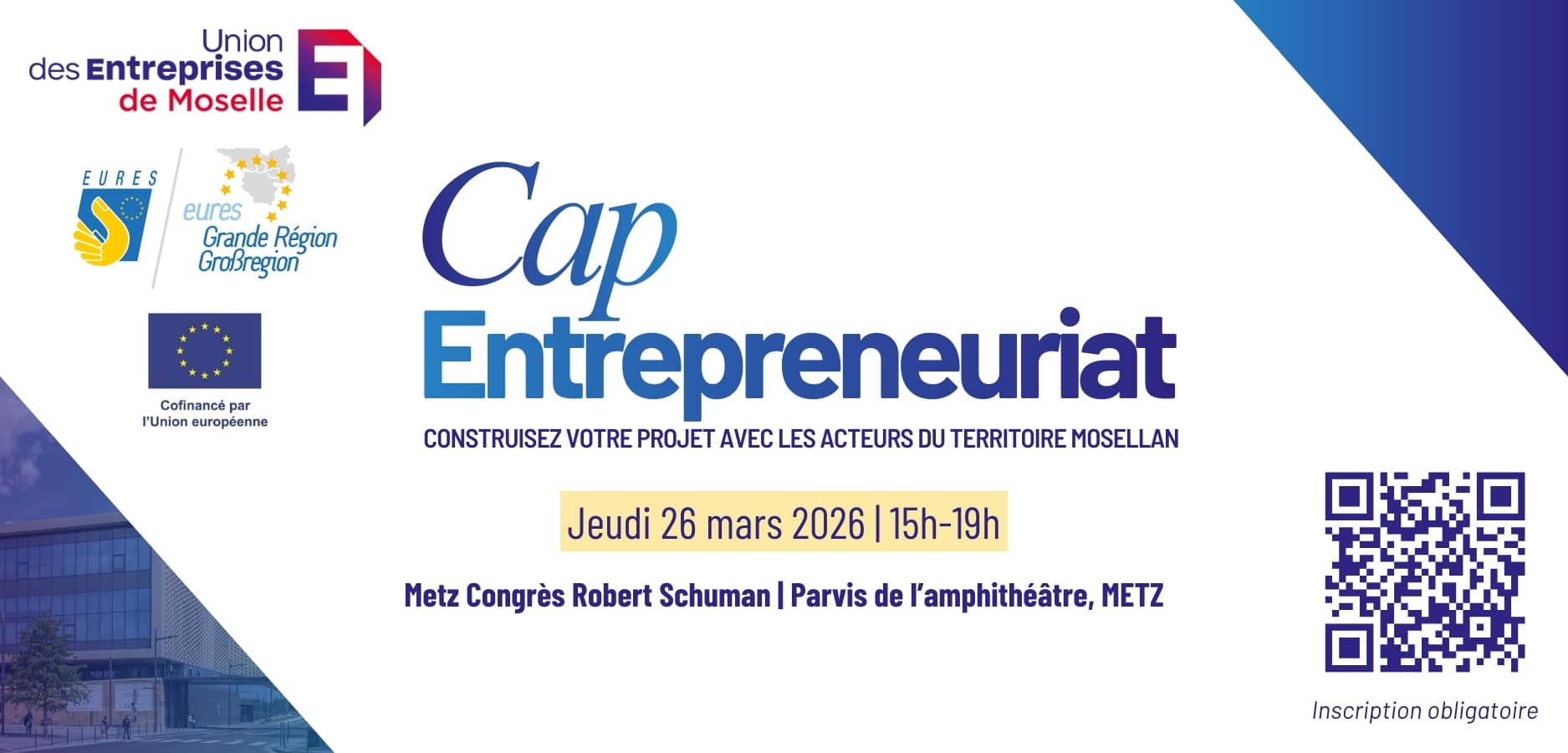 Affiche du Salon Cap Entrepreneuriat organisé par l’Union des Entreprises de Moselle, annonçant un événement dédié à la création et reprise d’entreprise le 26 mars 2026 à Metz, avec un QR code d’inscription.